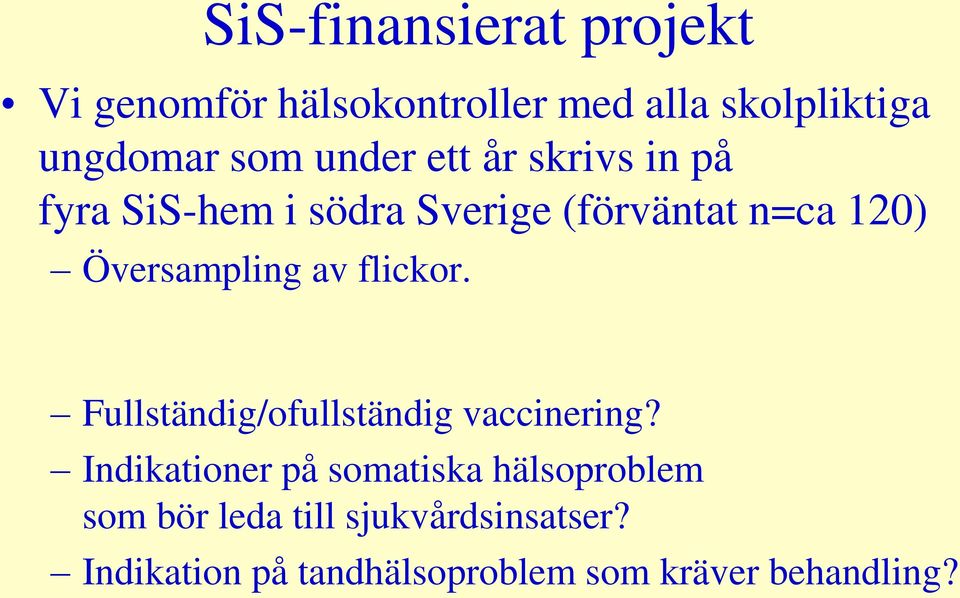 av flickor. Fullständig/ofullständig vaccinering?