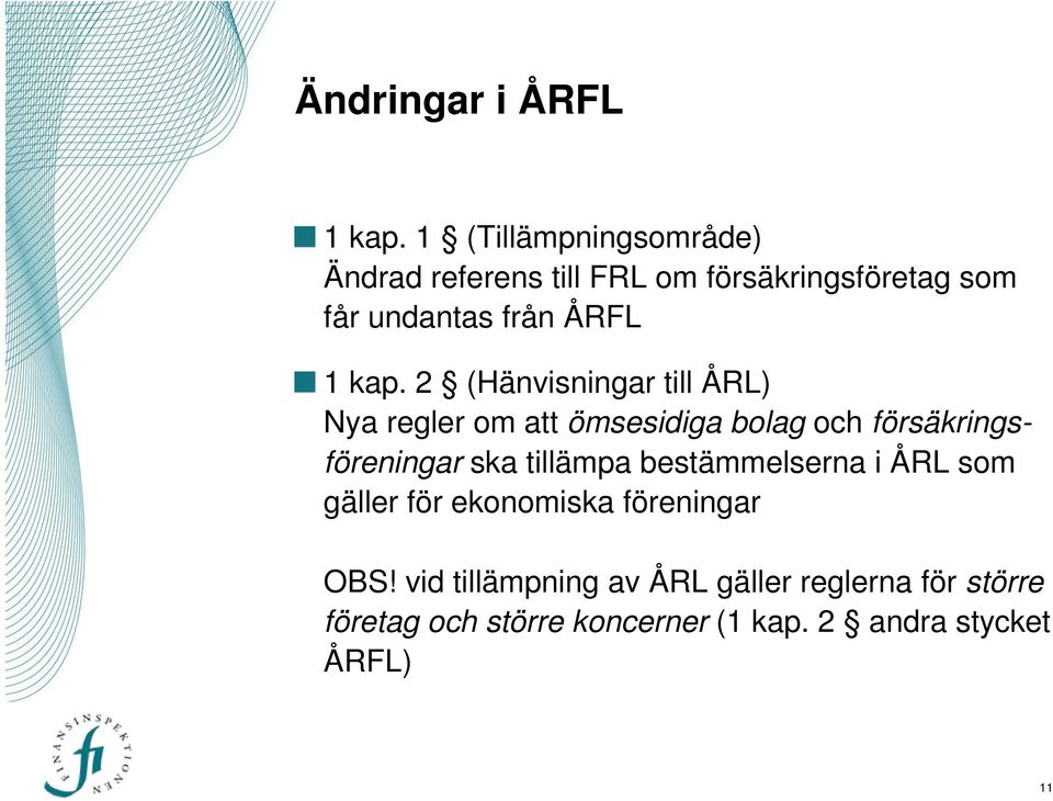 kap. 2 (Hänvisningar till ÅRL) Nya regler om att ömsesidiga bolag och försäkringsföreningar ska