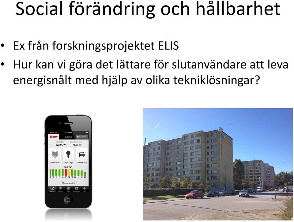 det lättare för slutanvändare att leva