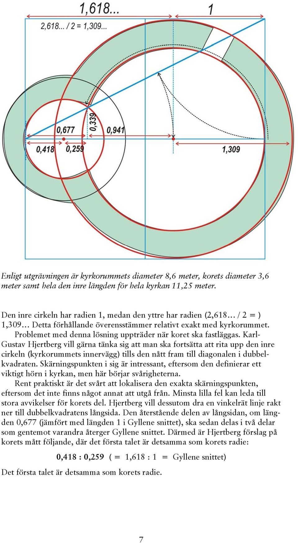 Problemet med denna lösning uppträder när koret ska fastläggas.