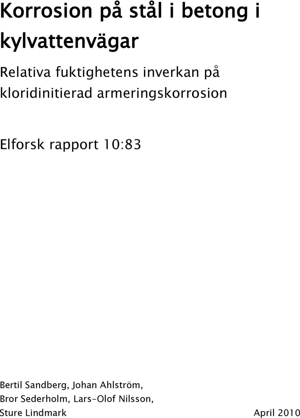 armeringskorrosion Elforsk rapport 10:83 Bertil