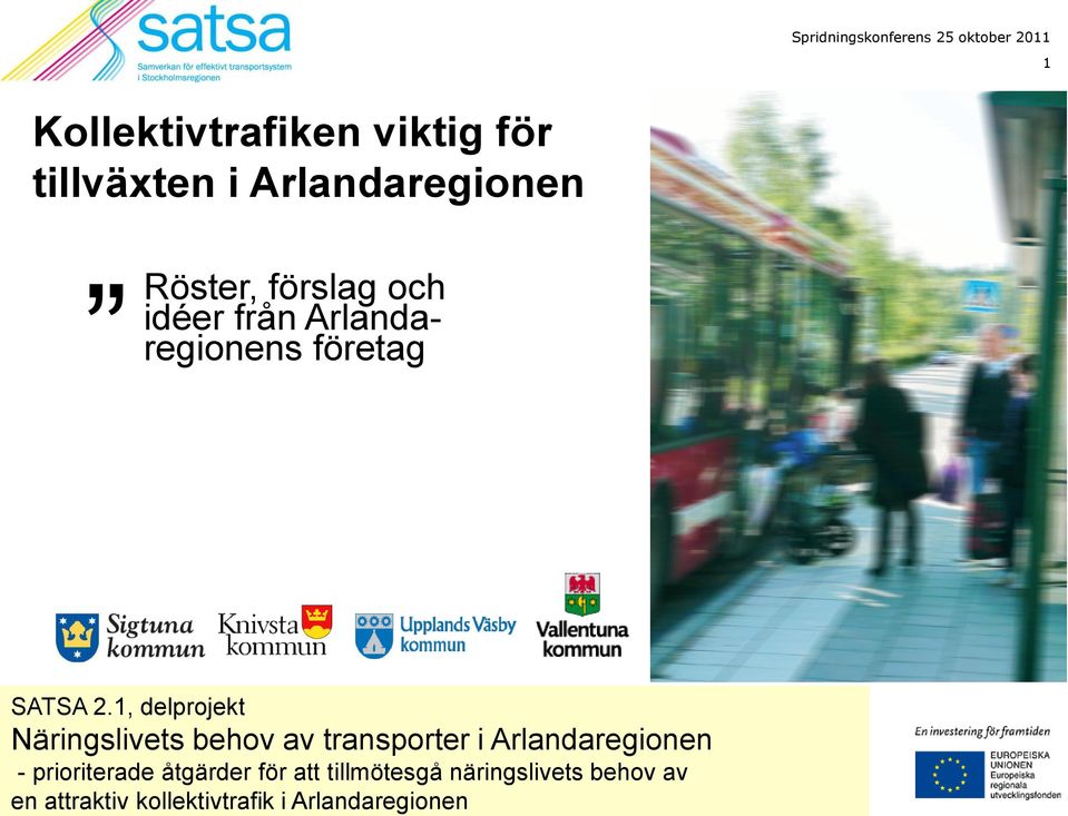 åtgärder för att tillmötesgå näringslivets behov av en attraktiv kollektivtrafik i