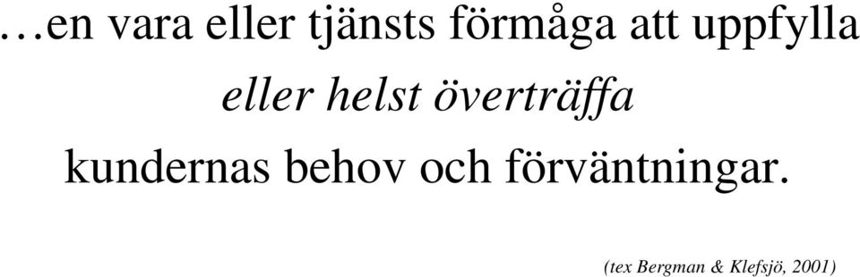 överträffa kundernas behov och