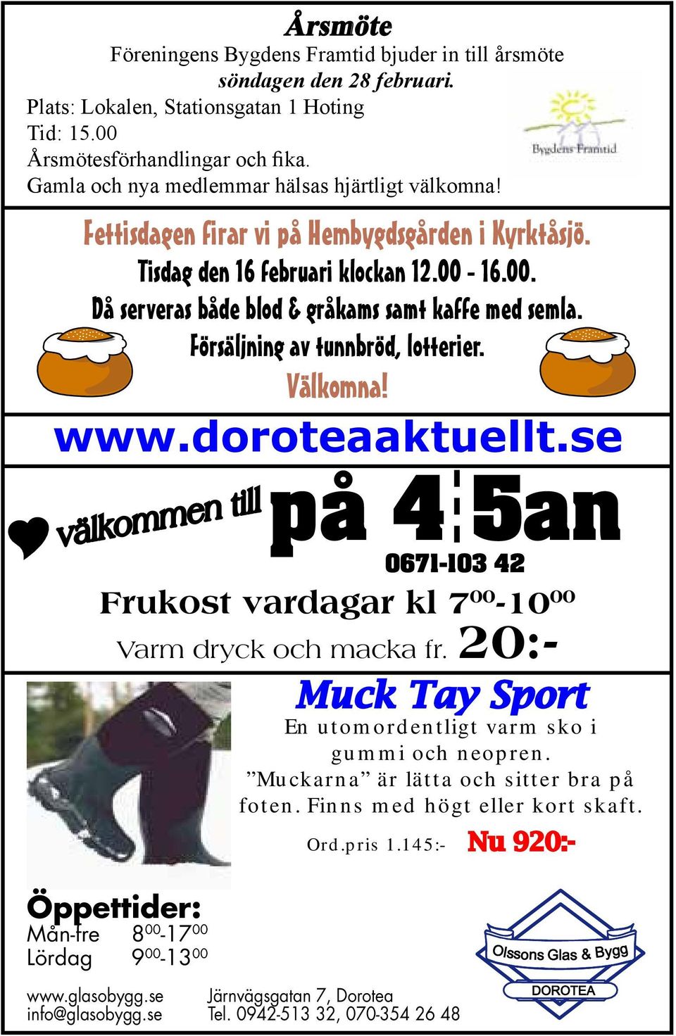 Försäljning av tunnbröd, lotterier. Välkomna! www.doroteaaktuellt.