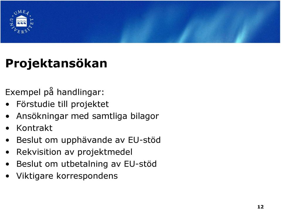 Beslut om upphävande av EU-stöd Rekvisition av