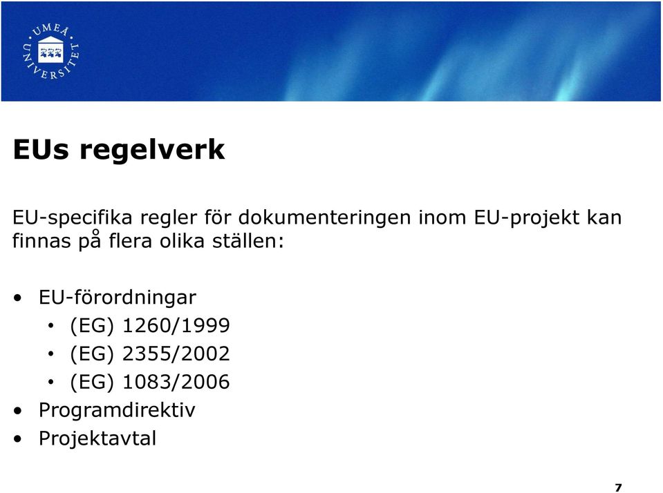 flera olika ställen: EU-förordningar (EG)