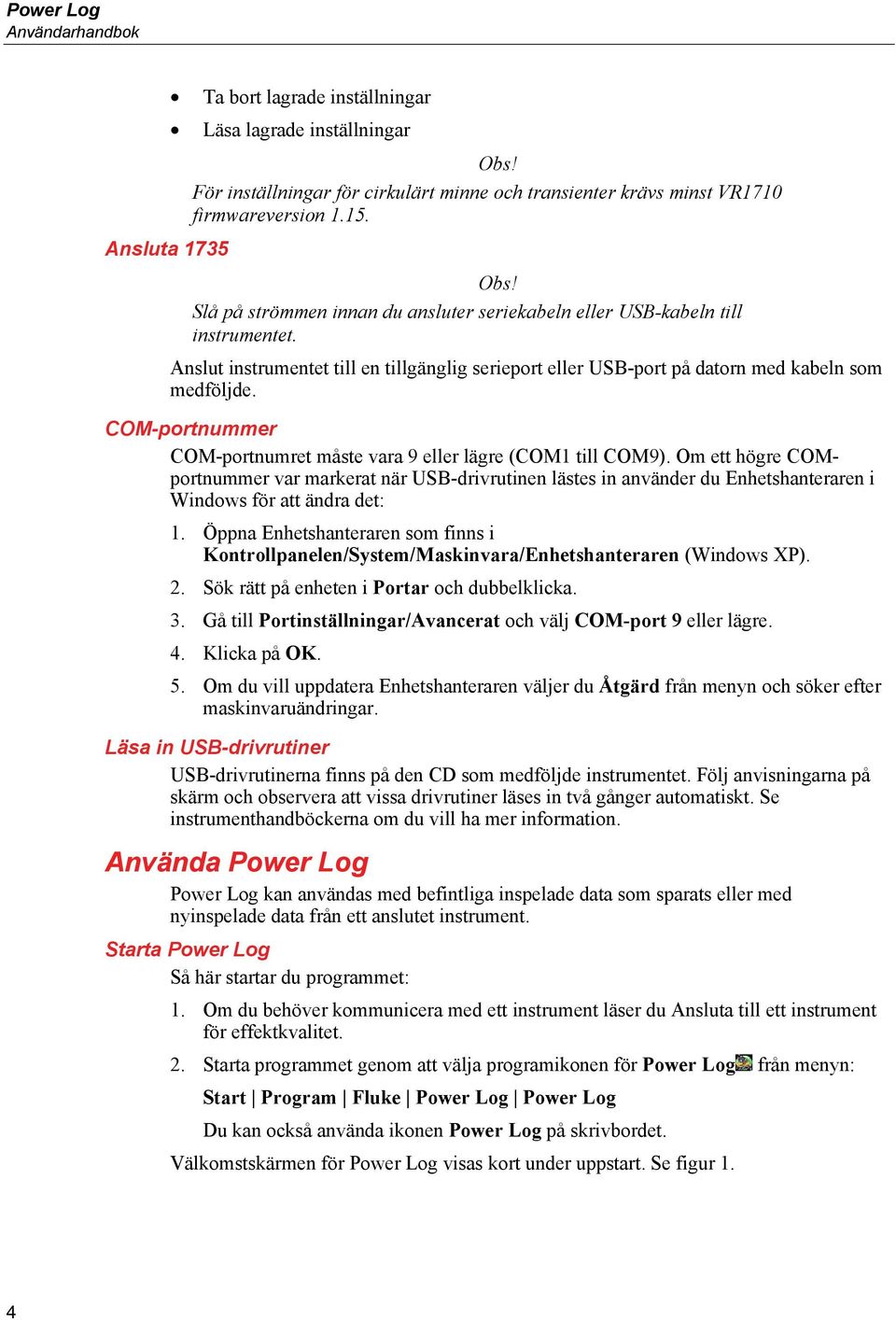 COM-portnummer COM-portnumret måste vara 9 eller lägre (COM1 till COM9).