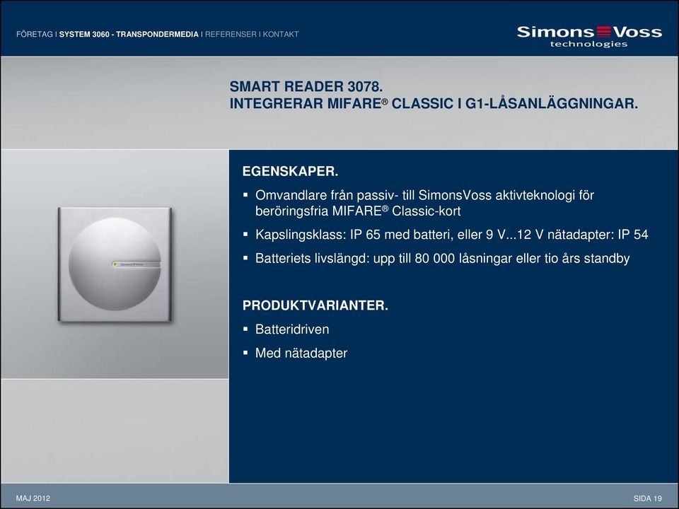 Omvandlare från passiv- till SimonsVoss aktivteknologi för beröringsfria MIFARE Classic-kort