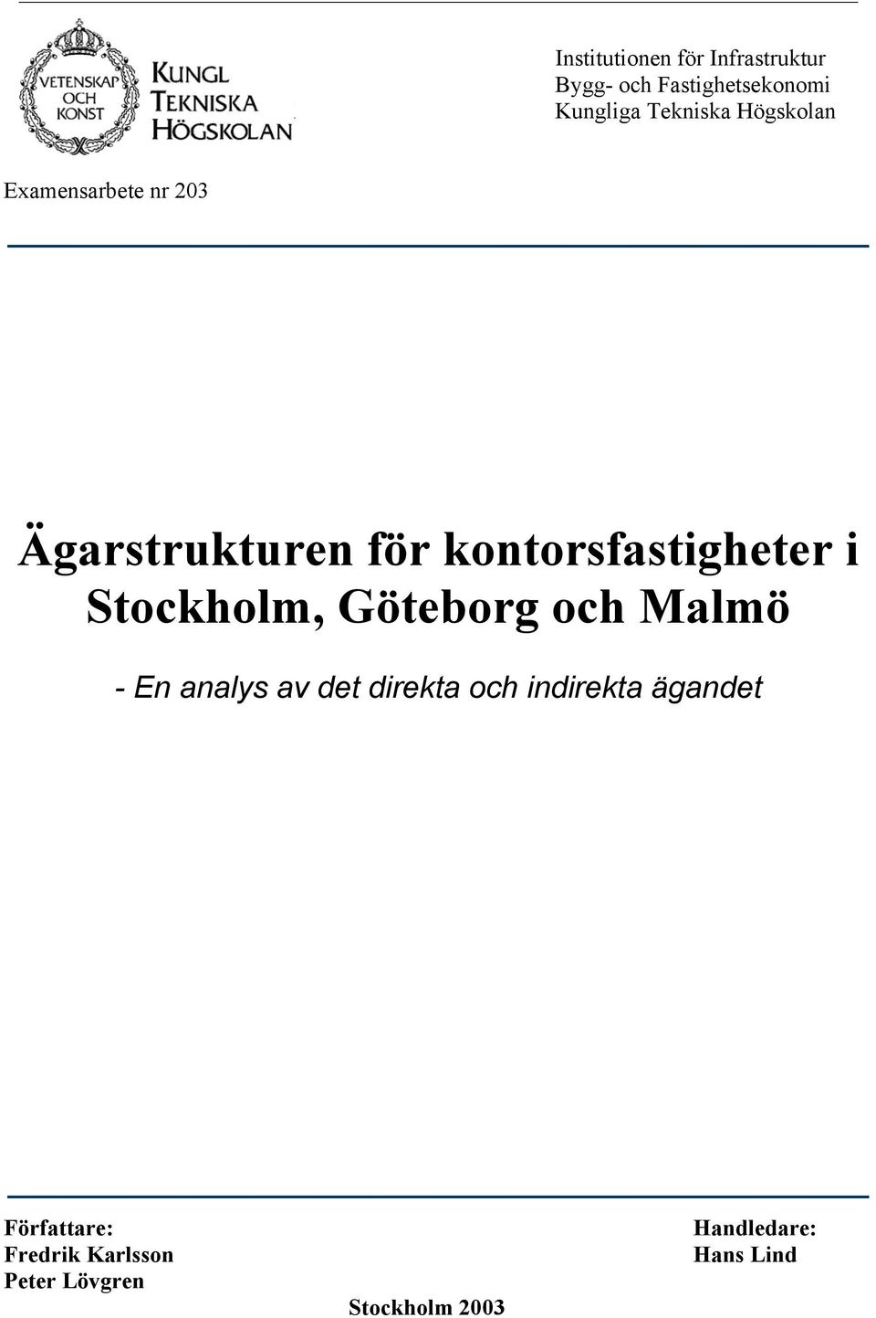 i Stockholm, Göteborg och Malmö - En analys av det direkta och indirekta