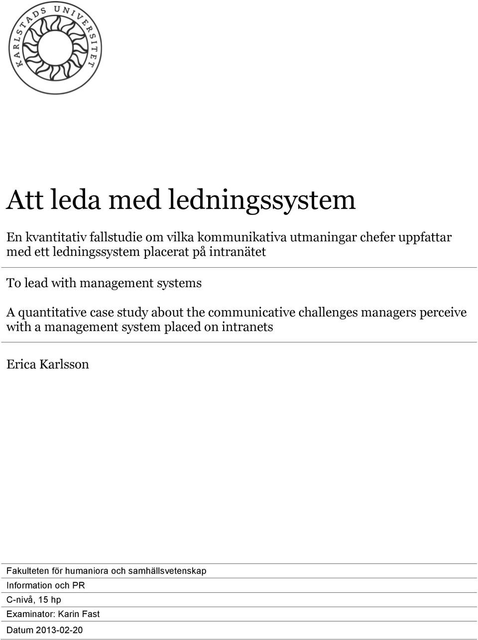 communicative challenges managers perceive with a management system placed on intranets Erica Karlsson