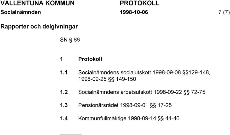 1 Socialnämndens socialutskott 1998-09-08 129-148, 1998-09-25