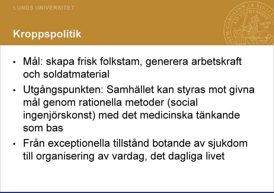 rationella metoder (social ingenjörskonst) med det medicinska tänkande som bas