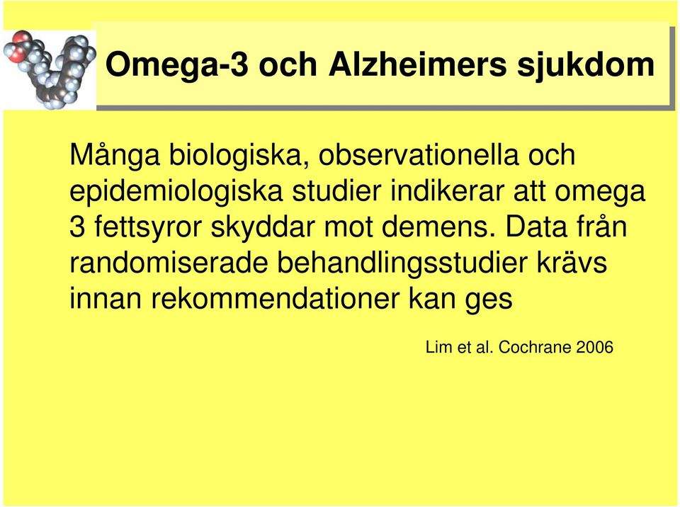 omega 3 fettsyror skyddar mot demens.