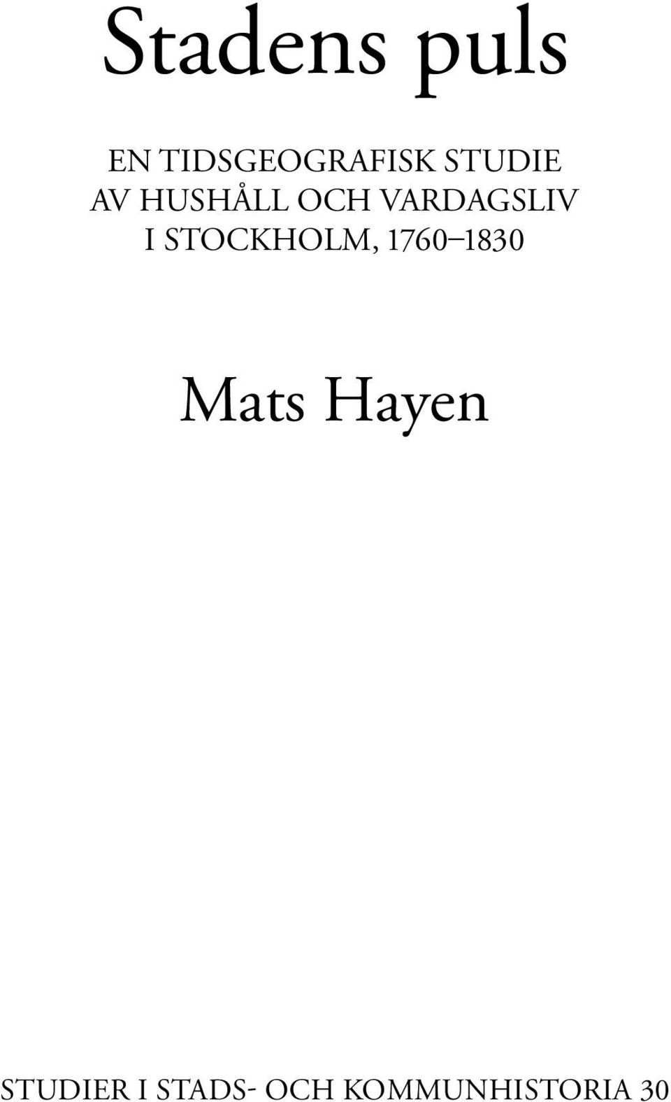 I STOCKHOLM, 1760 1830 Mats Hayen