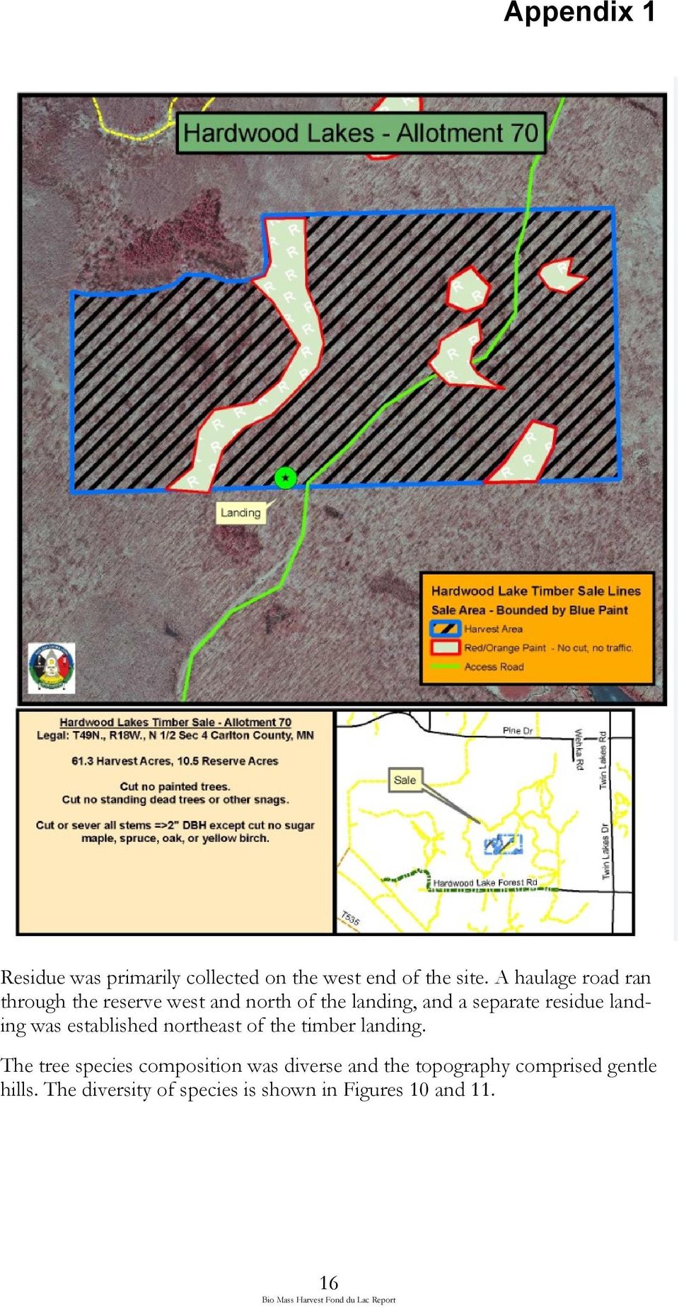 residue landing was established northeast of the timber landing.