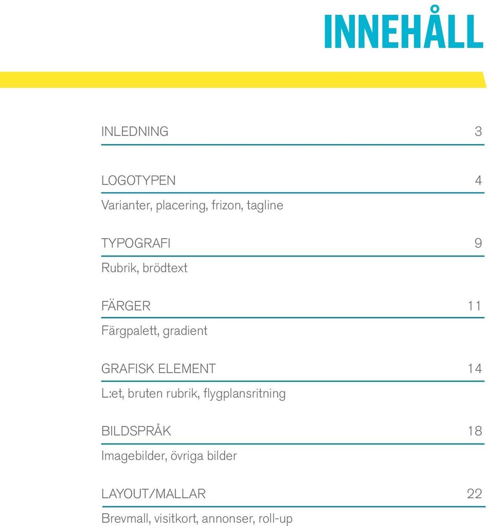 ELEMENt 14 L:et, bruten rubrik, flygplansritning BildspråK 18