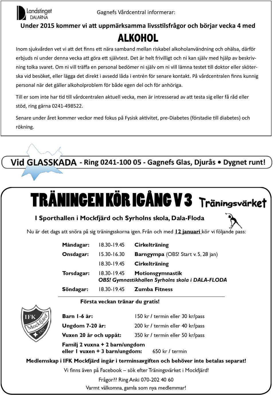 Om ni vill träffa en personal bedömer ni själv om ni vill lämna testet till doktor eller sköterska vid besöket, eller lägga det direkt i avsedd låda i entrén för senare kontakt.