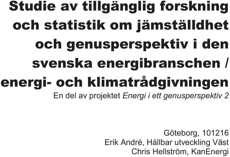 klimatrådgivningen En del av projektet Energi i ett genusperspektiv