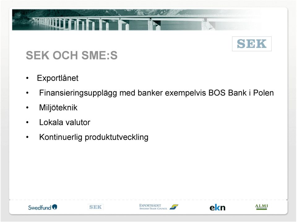 exempelvis BOS Bank i Polen