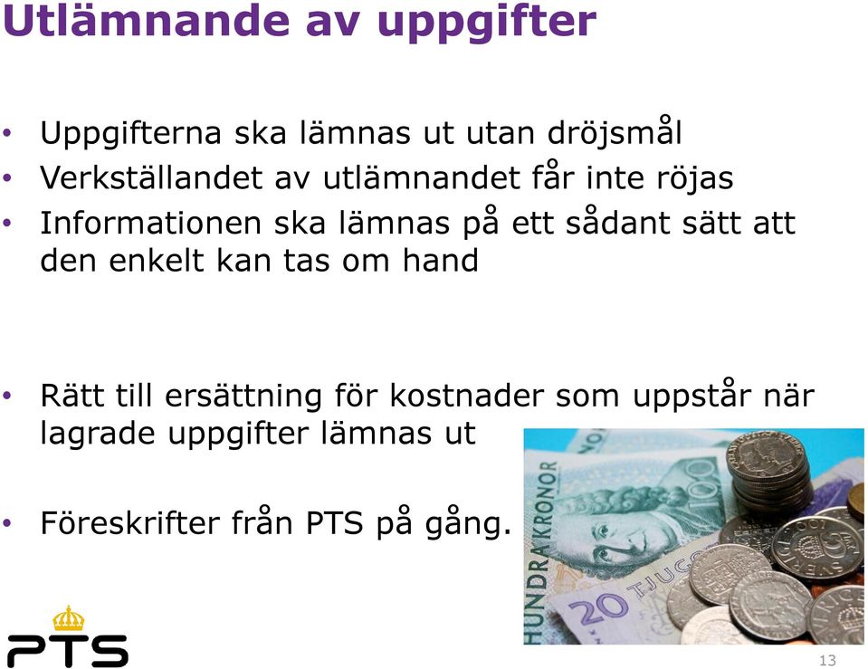 ett sådant sätt att den enkelt kan tas om hand Rätt till ersättning för