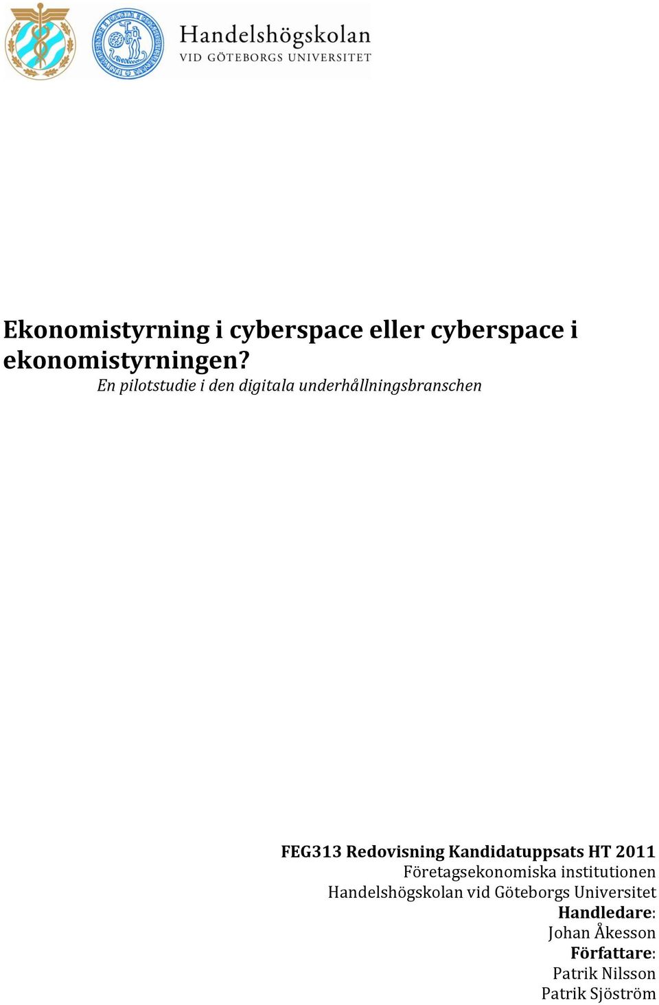 Kandidatuppsats HT 2011 Företagsekonomiska institutionen Handelshögskolan