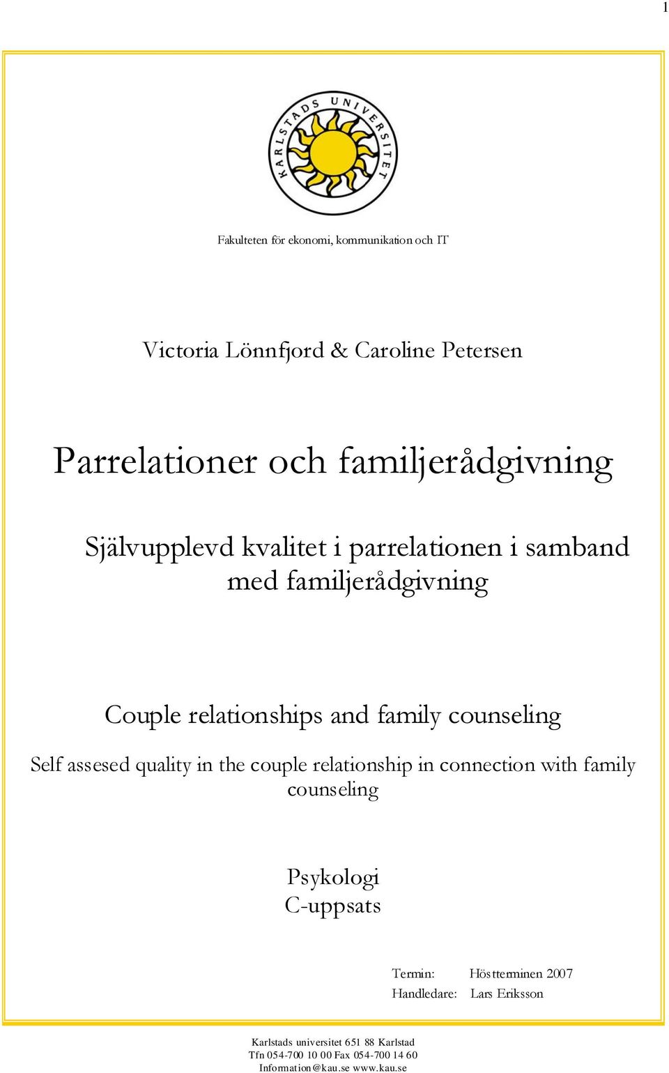 assesed quality in the couple relationship in connection with family counseling Psykologi C-uppsats Termin: Höstterminen