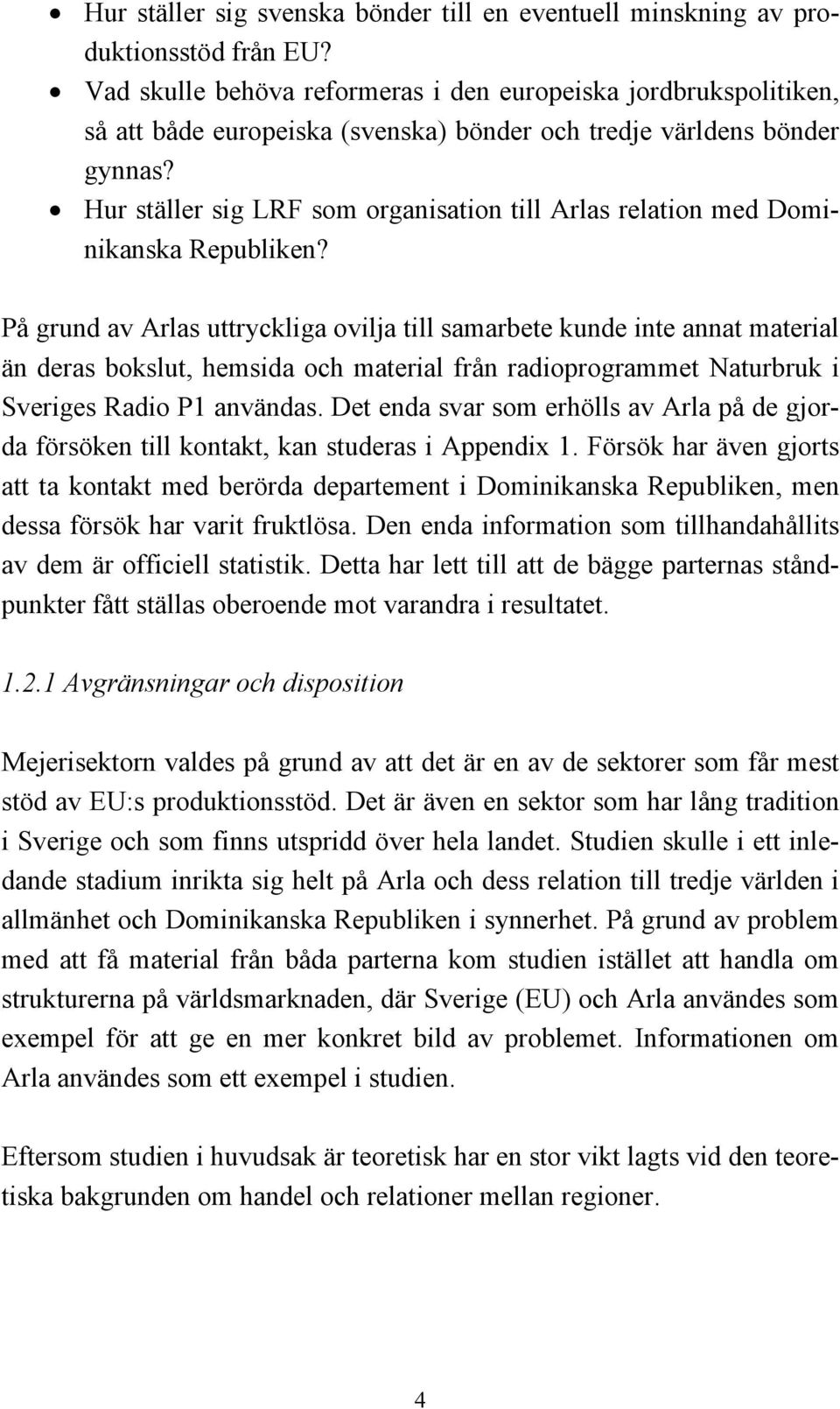 Hur ställer sig LRF som organisation till Arlas relation med Dominikanska Republiken?