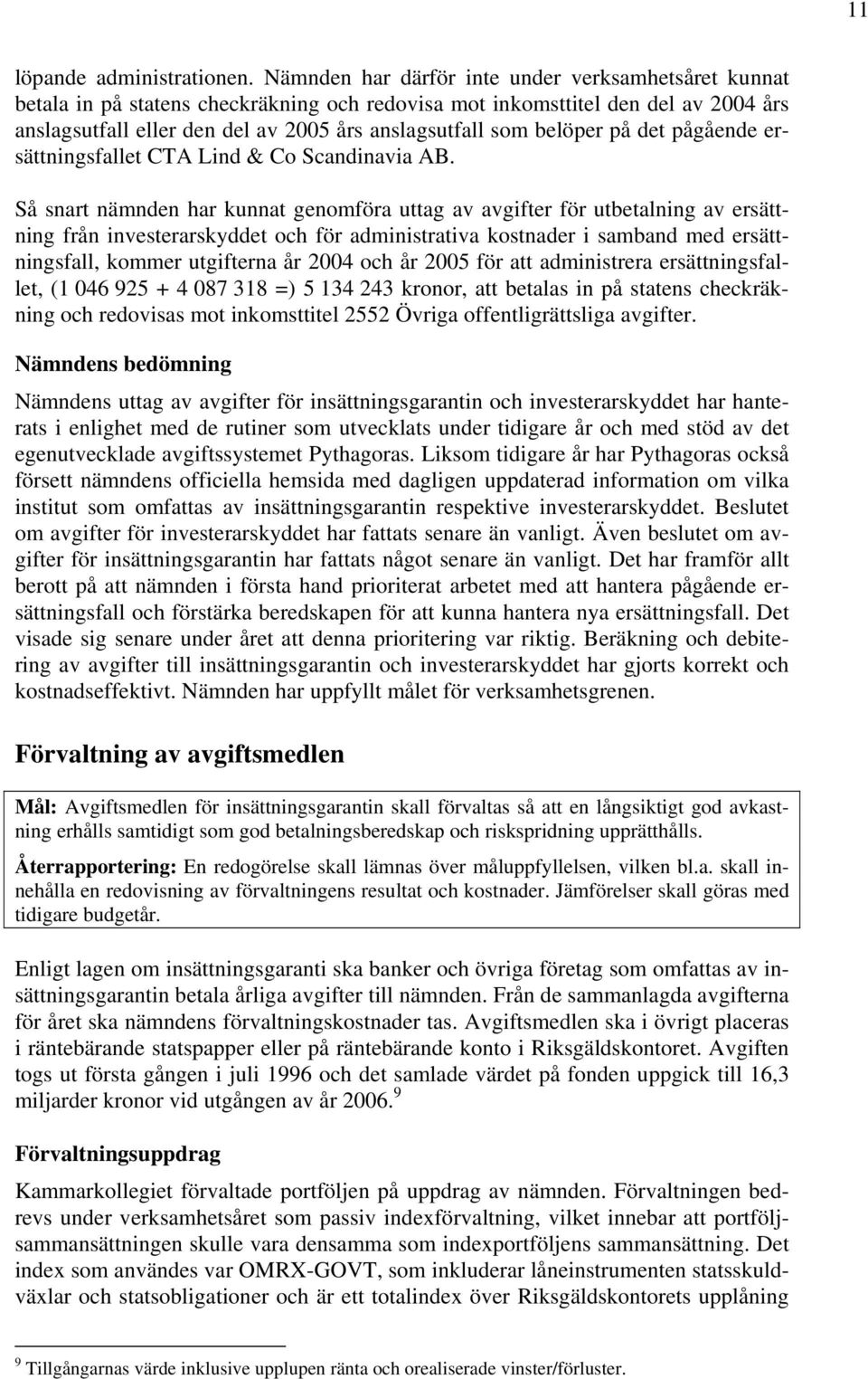 belöper på det pågående ersättningsfallet CTA Lind & Co Scandinavia AB.