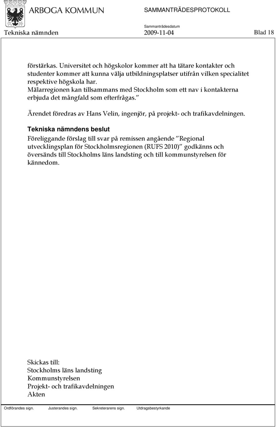 Mälarregionen kan tillsammans med Stockholm som ett nav i kontakterna erbjuda det mångfald som efterfrågas.