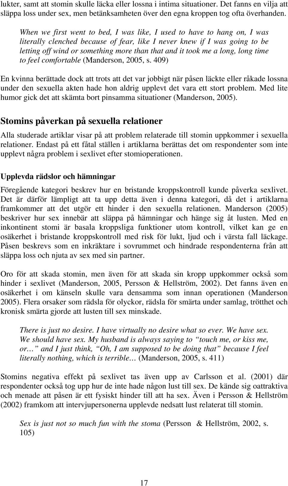 took me a long, long time to feel comfortable (Manderson, 2005, s.