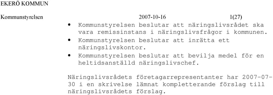 Kommunstyrelsen beslutar att bevilja medel för en heltidsanställd näringslivschef.