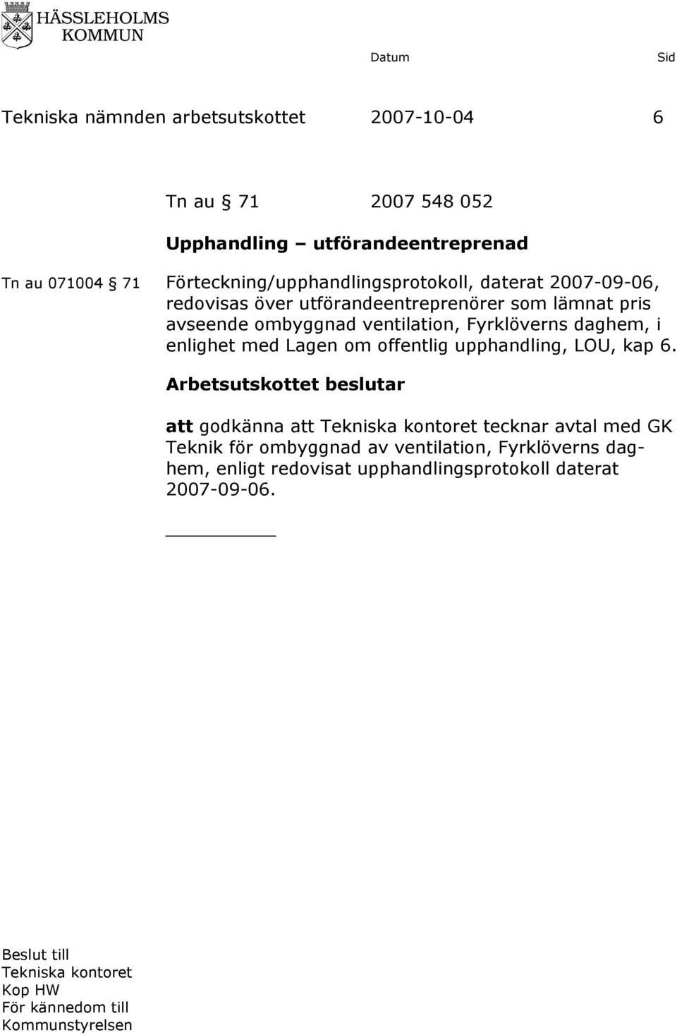 ventilation, Fyrklöverns daghem, i enlighet med Lagen om offentlig upphandling, LOU, kap 6.