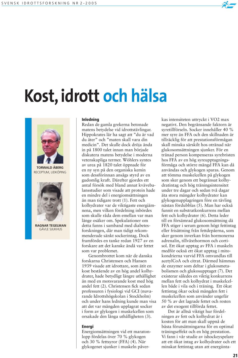 Wöhlers syntes av urea på 1820 talet öppnade för en ny syn på den organiska kemin som dessförinnan ansågs styrd av en gudomlig kraft.