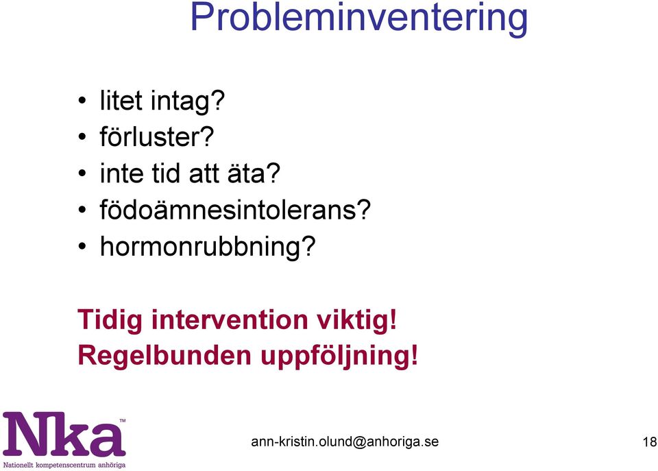 hormonrubbning? Tidig intervention viktig!