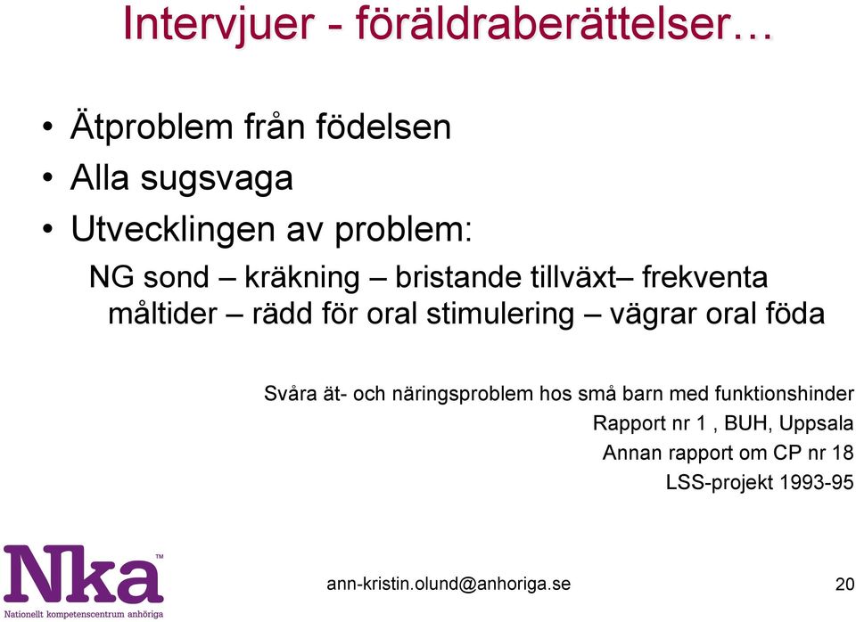 vägrar oral föda Svåra ät- och näringsproblem hos små barn med funktionshinder Rapport nr