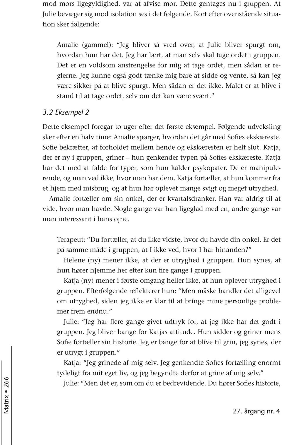 Det er en voldsom anstrengelse for mig at tage ordet, men sådan er reglerne. Jeg kunne også godt tænke mig bare at sidde og vente, så kan jeg være sikker på at blive spurgt. Men sådan er det ikke.