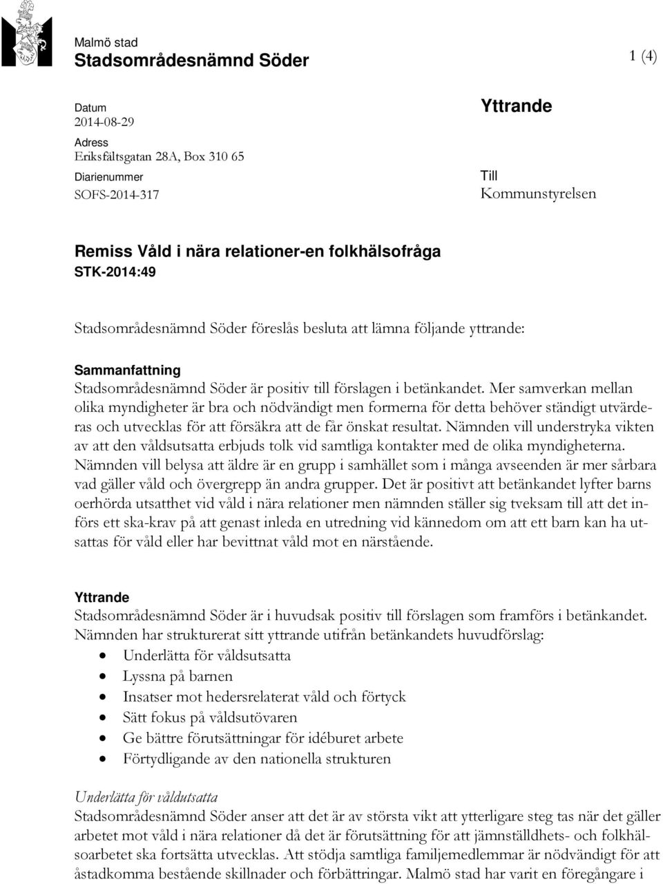 Mer samverkan mellan olika myndigheter är bra och nödvändigt men formerna för detta behöver ständigt utvärderas och utvecklas för att försäkra att de får önskat resultat.