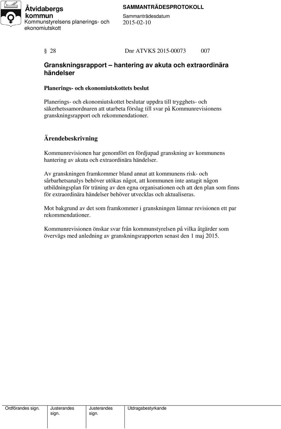 Kommunrevisionen har genomfört en fördjupad granskning av kommunens hantering av akuta och extraordinära händelser.