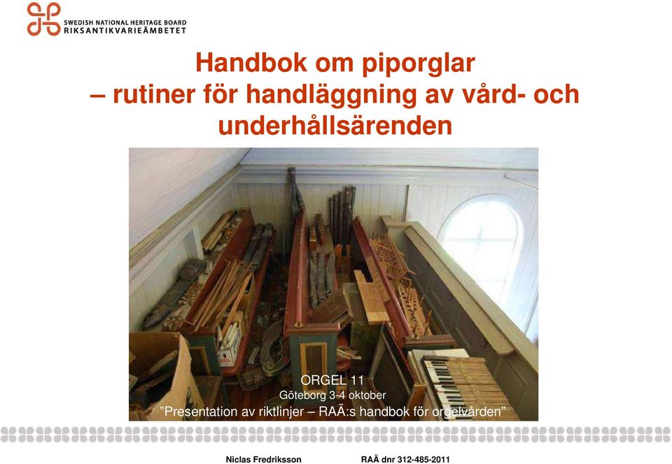 oktober Presentation av riktlinjer RAÄ:s handbok