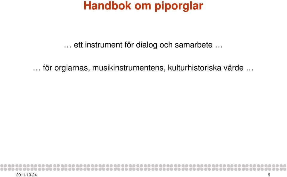 samarbete för orglarnas,