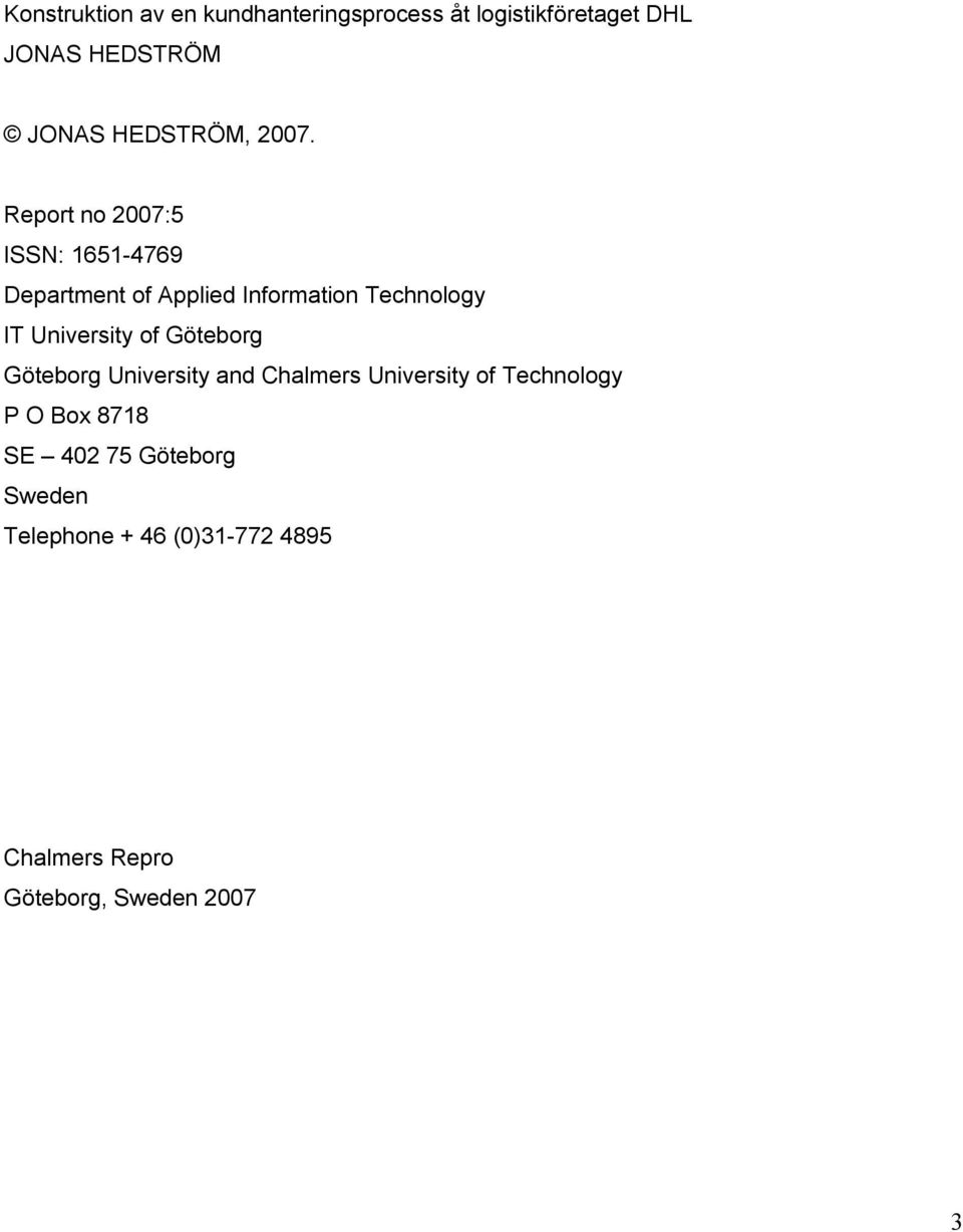 Report no 2007:5 ISSN: 1651-4769 Department of Applied Information Technology IT University