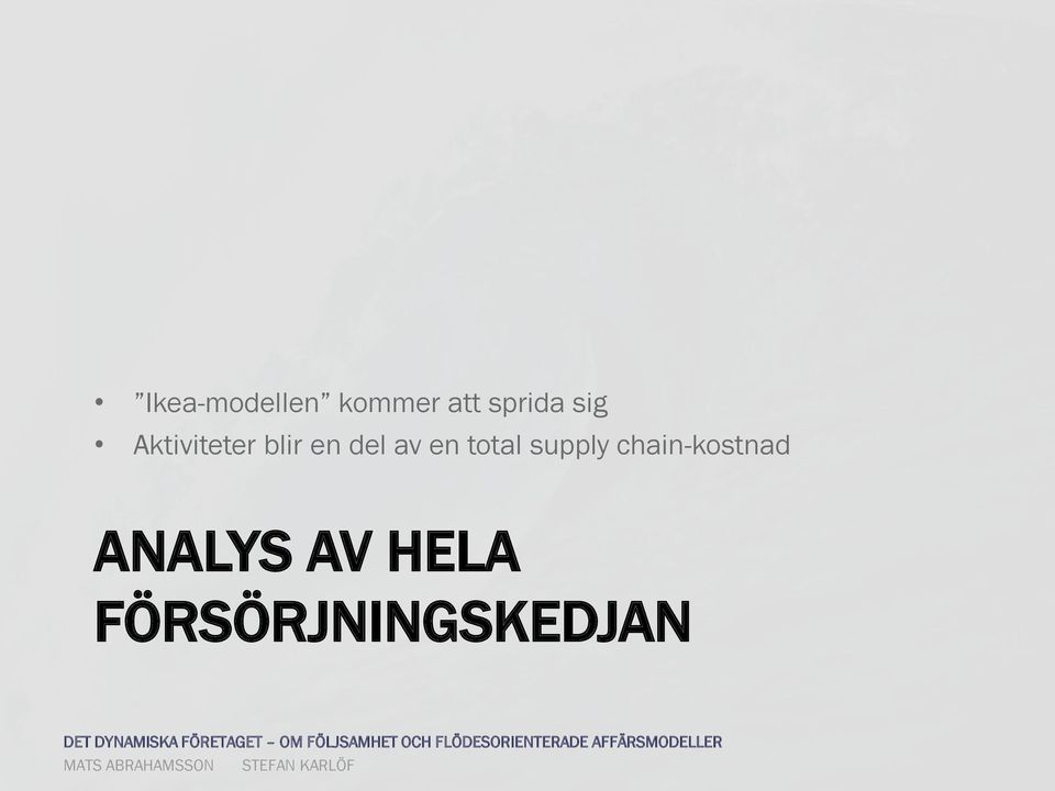 FÖRSÖRJNINGSKEDJAN DET DYNAMISKA FÖRETAGET OM FÖLJSAMHET