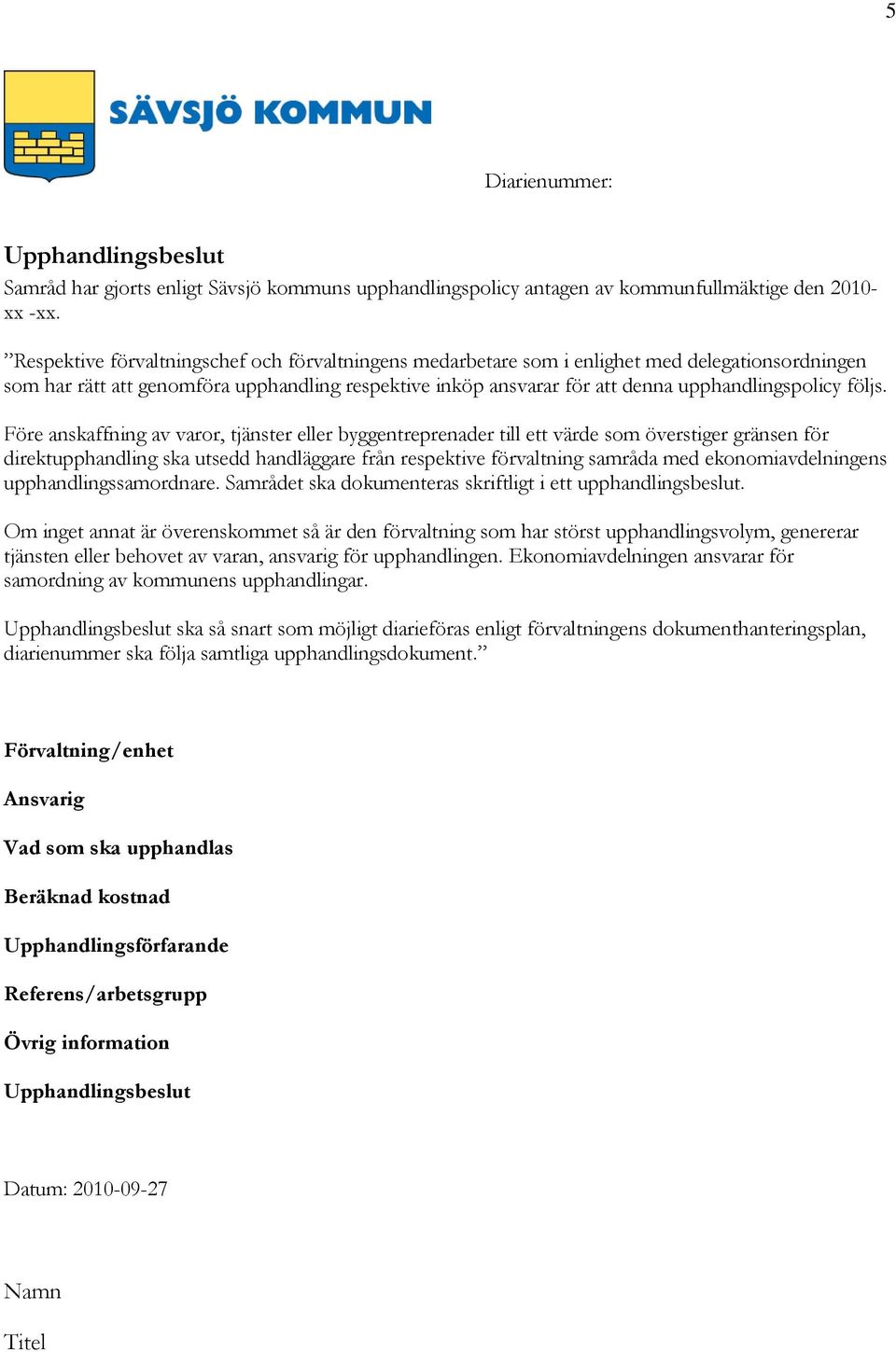 följs.
