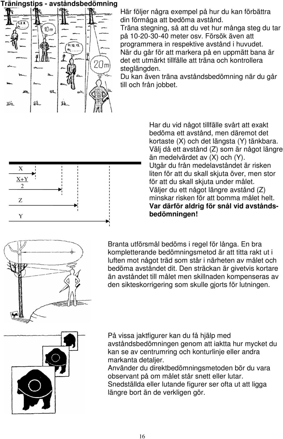 Du kan även träna avståndsbedömning när du går till och från jobbet.