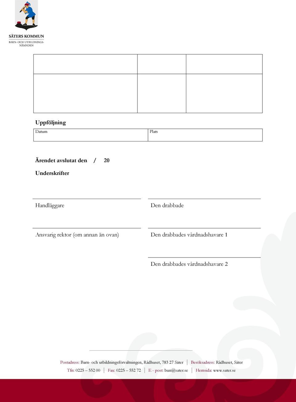 Ansvarig rektor (om annan än ovan) Den