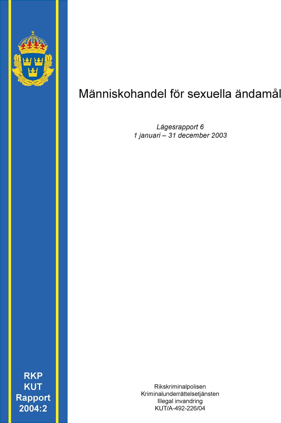 KUT Rapport 2004:2 Rikskriminalpolisen