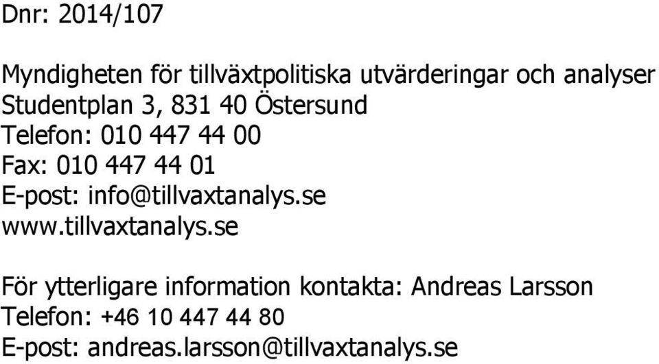 E-post: info@tillvaxtanalys.