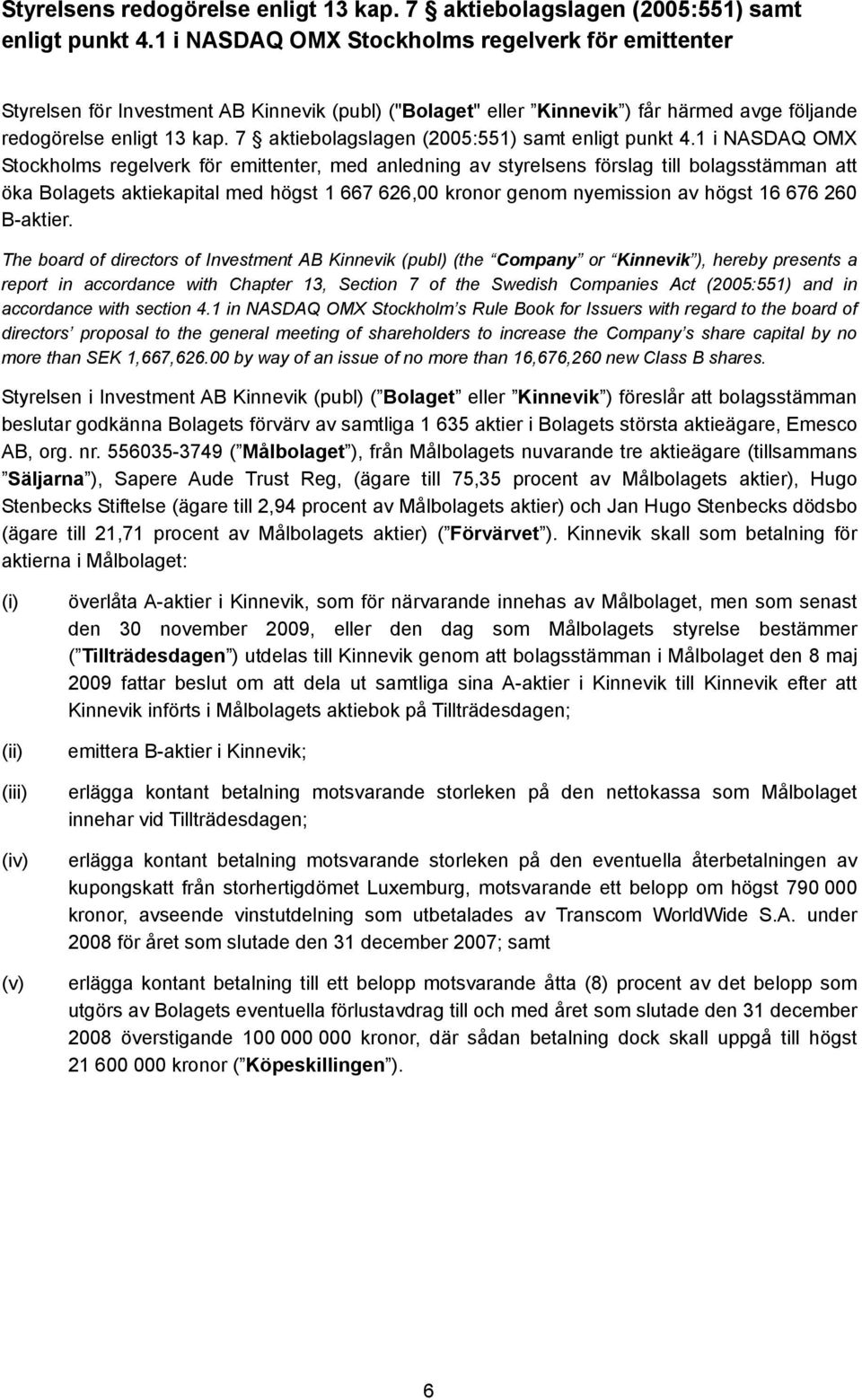 7 aktiebolagslagen (2005:551) samt enligt punkt 4.