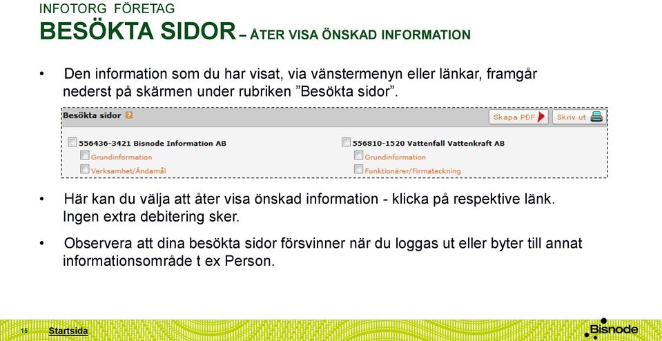 Här kan du välja att åter visa önskad information - klicka på respektive länk.