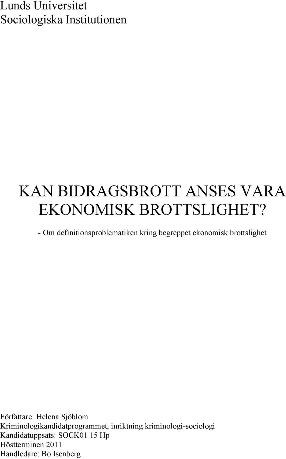 - Om definitionsproblematiken kring begreppet ekonomisk brottslighet Författare: